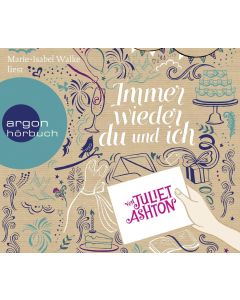 Juliet Ashton • Immer wieder du und ich 6 CDs