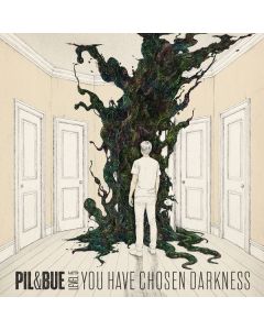 Pil & Bue - You Have Chosen Darkness (Colored Vinyl) LP