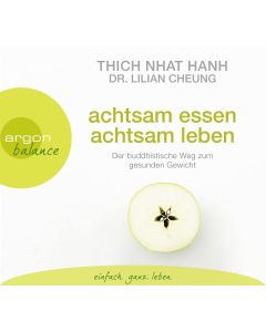 Thich Nhat Hanh | Dr. Lilian Cheung • Achtsam essen, achtsam leben 3 CDs