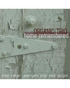Organic Trio • Home remembered CD