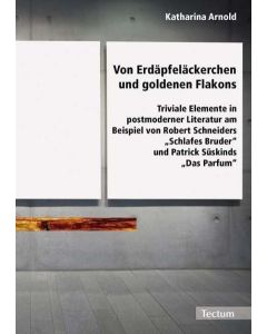 Katharina Arnold • Von Erdäpfeläckerchen und goldenen Flakons