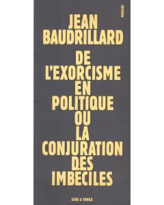 Jean Baudrillard • De l'exorcisme en politique