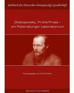 Dostojewskij: Frühe Prosa - ein Petersburger Laboratorium