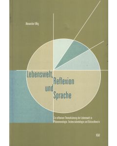 Alexander Ulfig • Lebenswelt, Reflexion und Sprache