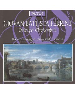 Giovan Battista Ferrini (1601-1674) • Opere per Clavicembalo CD