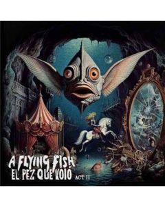 A Flying Fish - El Pez Que Volo - Act II CD