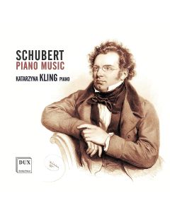 Katarzyna Kling: Franz Schubert (1797-1828) • Piano Music CD