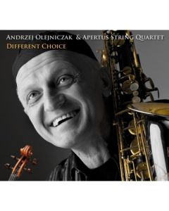 Andrzej Olejniczak & Apertus String Quartet • Different Choice CD