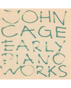 John Cage (1912-1992) • Early Piano Works CD • Steffen Schleiermacher