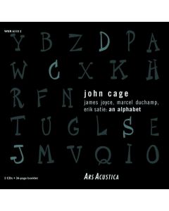 John Cage (1912-1992): James Joyce, Marcel Duchamp, Erik Satie: An Alphabet 2 CDs