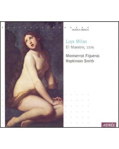 Luys Milan (1500-1561) • El Maestro, 1536 CD