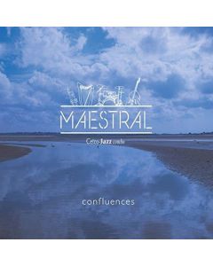 Maestral • Confluences CD