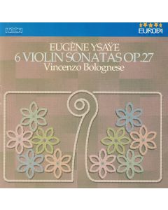 Eugène Ysaye (1858-1931) • 6 Violin Sonatas Op. 27 CD • Vincenzo Bolognese