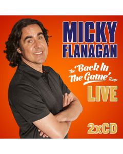 Micky Flanagan: Back In The Game 2 CDs