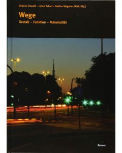 Wege: Gestalt ― Funktion ― Materialität