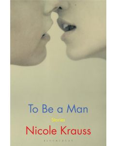 Nicole Krauss: To be a Man