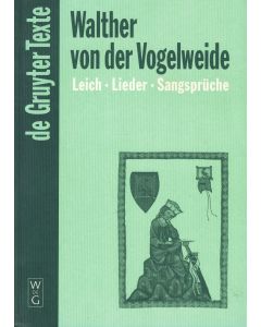 Walther von der Vogelweide • Leich • Lieder • Sangsprüche