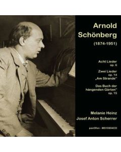 Arnold Schönberg (1874-1951) • Lieder CD • Melanie Heinz