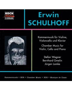 Erwin Schulhoff (1894-1942): Kammermusik für Violine, Violoncello und Klavier CD