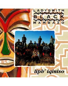 Ladysmith Black Mambazo • Liph'iqiniso CD