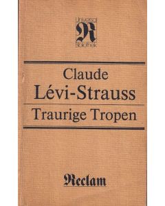 Claude Lévi-Strauss • Traurige Tropen