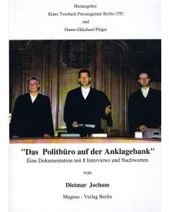 Dietmar Jochum: Das Politbüro auf der Anklagebank