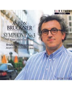 Martin Sieghart: Anton Bruckner (1824-1896) • Symphony No. 3 CD