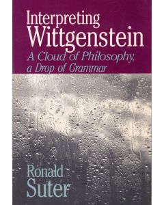 Ronald Suter • Interpreting Wittgenstein