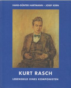 Kurt Rasch • Lebensbild eines Komponisten