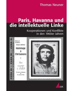 Thomas Neuner • Paris, Havanna und die intellektuelle Linke