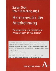 Hermeneutik der Anerkennung: Philosophische und theologische Anknüpfungen an Paul Ricoeur