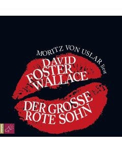 David Foster Wallace • Der große rote Sohn 2 CDs