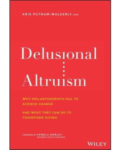Kris Putnam-Walkerly, MSW • Delusional Altruism