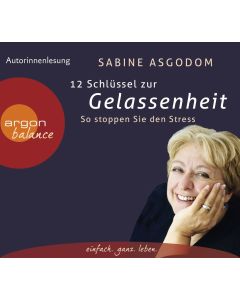 Sabine Asgodom • 12 Schlüssel zur Gelassenheit 3 CDs