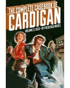 Frederick Nebel • The Complete Casebook of Cardigan, Volume 2: 1933