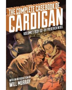 Frederick Nebel • The Complete Casebook of Cardigan, Volume 1: 1931-32