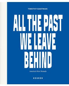 Timothy Eastman • All the Past we leave behind