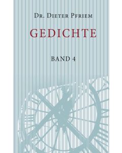 Dr. Dieter Pfriem • Gedichte. Band 4