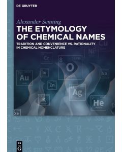 Alexander Senning • The Etymology of Chemical Names