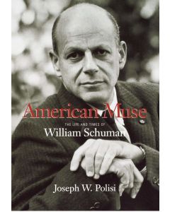 American Muse • The Life and Times of William Schuman