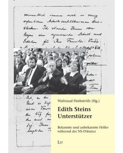 Edith Steins Unterstützer: Bekannte u. unbekannte Helfer während der NS-Diktatur