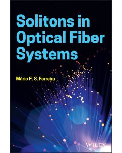 Mario F. S. Ferreira • Solitons in Optical Fiber Systems
