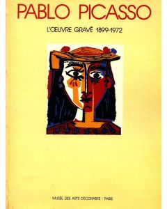 Pablo Picasso • L'oeuvre gravé 1899-1972