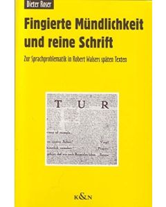 Dieter Roser • Fingierte Mündlichkeit und reine Schrift