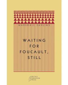 Marshall Sahlins • Waiting for Foucault, still