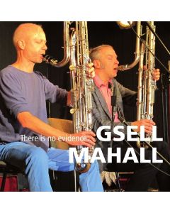 Gsell | Mahall • There is no Evidence CD
