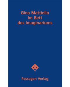 Gina Mattiello • Im Bett des Imaginariums