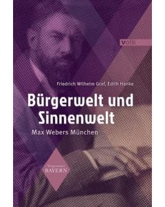 Friedrich Wilhelm Graf, Edith Hanke • Bürgerwelt und Sinnenwelt