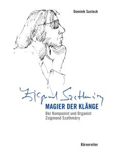 Dominik Susteck • Zsigmond Szathmáry. Magier der Klänge