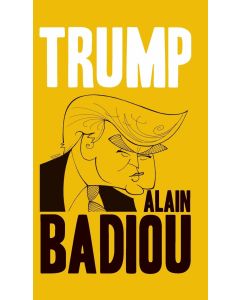 Alain Badiou • Trump